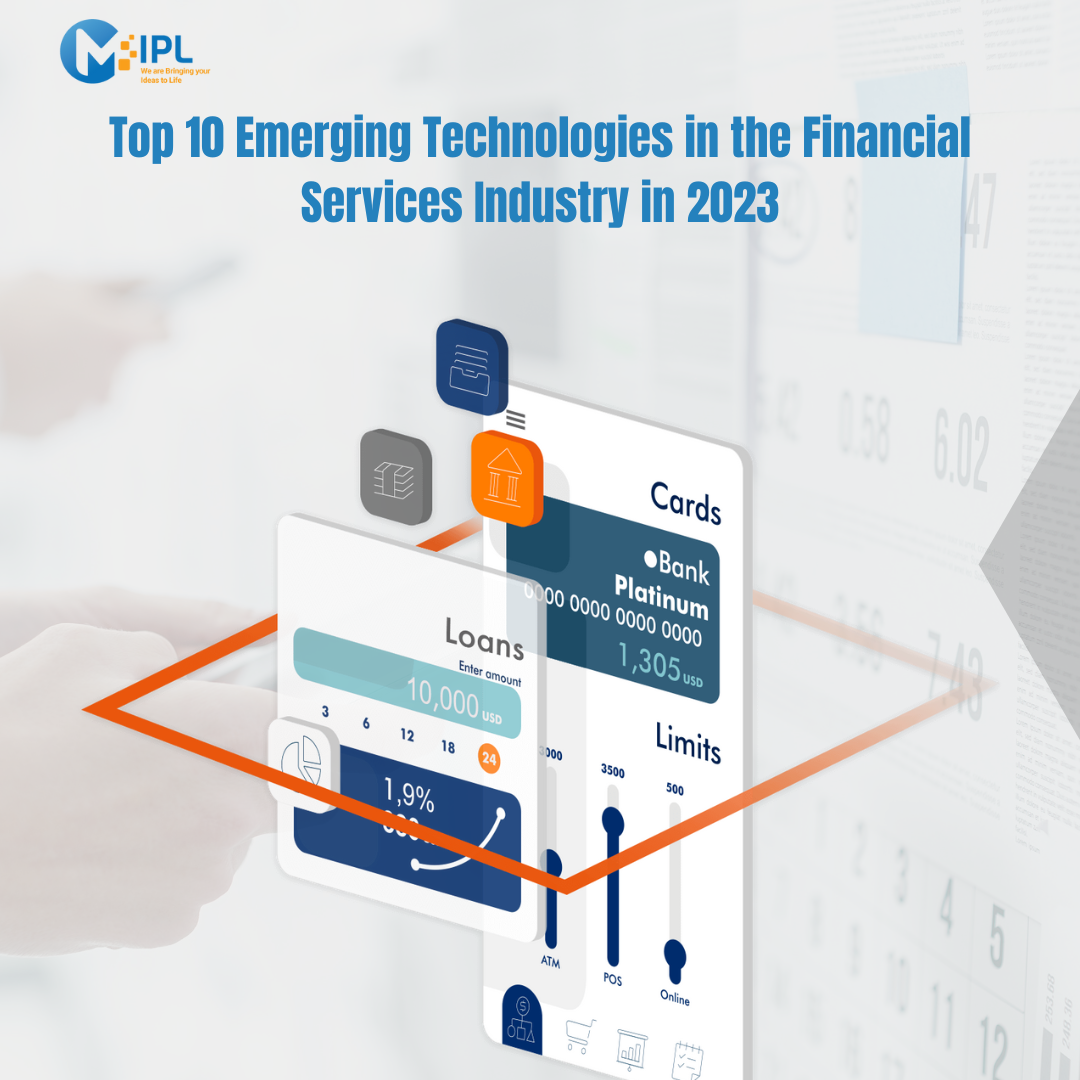 Top 10 Emerging Technologies in the Financial Services Industry in 2023
